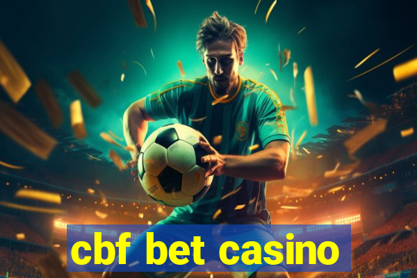 cbf bet casino